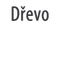 Dřevo